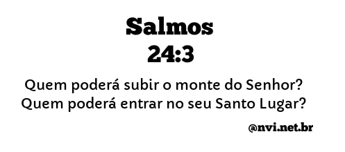 SALMOS 24:3 NVI NOVA VERSÃO INTERNACIONAL