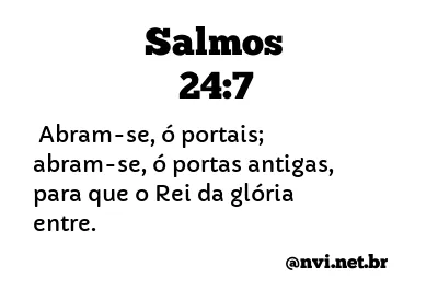 SALMOS 24:7 NVI NOVA VERSÃO INTERNACIONAL