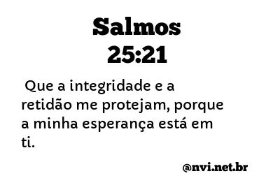 SALMOS 25:21 NVI NOVA VERSÃO INTERNACIONAL