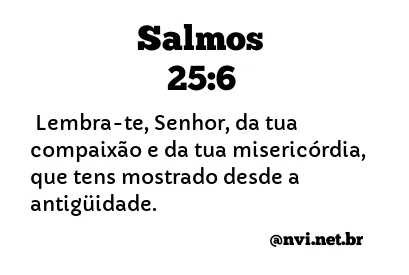 SALMOS 25:6 NVI NOVA VERSÃO INTERNACIONAL