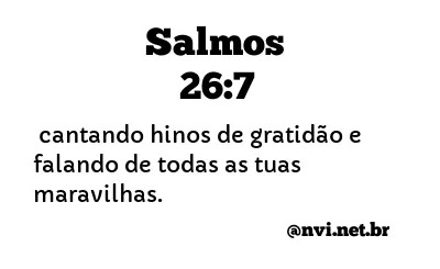 SALMOS 26:7 NVI NOVA VERSÃO INTERNACIONAL