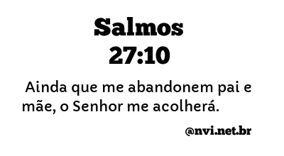 SALMOS 27:10 NVI NOVA VERSÃO INTERNACIONAL