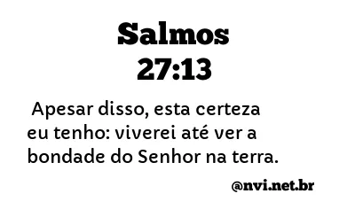 SALMOS 27:13 NVI NOVA VERSÃO INTERNACIONAL