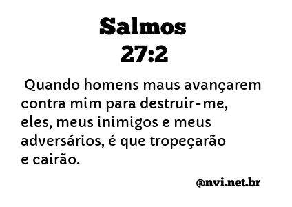 SALMOS 27:2 NVI NOVA VERSÃO INTERNACIONAL