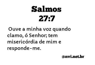 SALMOS 27:7 NVI NOVA VERSÃO INTERNACIONAL