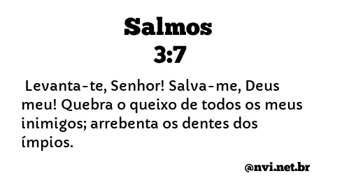 SALMOS 3:7 NVI NOVA VERSÃO INTERNACIONAL