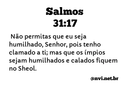 SALMOS 31:17 NVI NOVA VERSÃO INTERNACIONAL