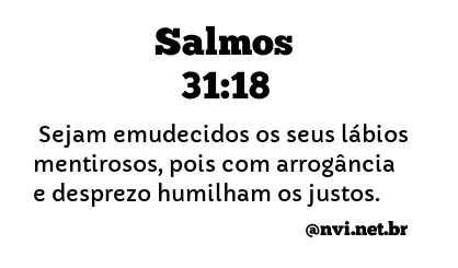 SALMOS 31:18 NVI NOVA VERSÃO INTERNACIONAL