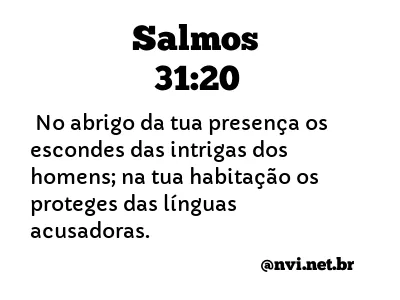 SALMOS 31:20 NVI NOVA VERSÃO INTERNACIONAL