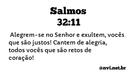 SALMOS 32:11 NVI NOVA VERSÃO INTERNACIONAL