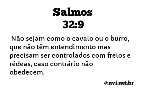 SALMOS 32:9 NVI NOVA VERSÃO INTERNACIONAL