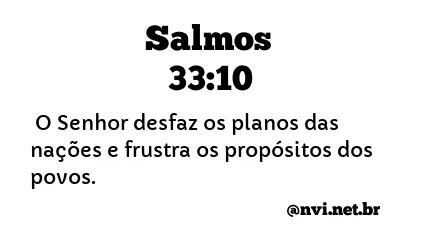 SALMOS 33:10 NVI NOVA VERSÃO INTERNACIONAL