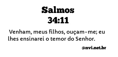 SALMOS 34:11 NVI NOVA VERSÃO INTERNACIONAL