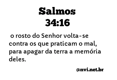 SALMOS 34:16 NVI NOVA VERSÃO INTERNACIONAL