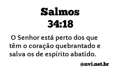 SALMOS 34:18 NVI NOVA VERSÃO INTERNACIONAL