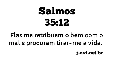 SALMOS 35:12 NVI NOVA VERSÃO INTERNACIONAL