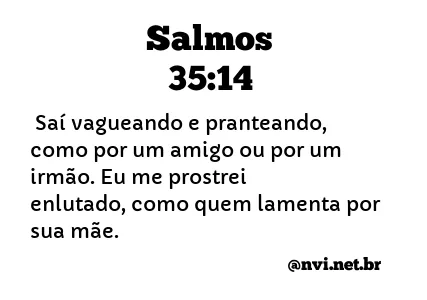 SALMOS 35:14 NVI NOVA VERSÃO INTERNACIONAL