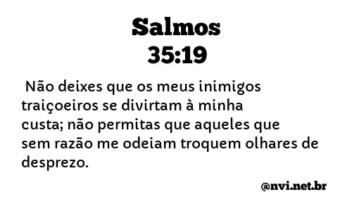 SALMOS 35:19 NVI NOVA VERSÃO INTERNACIONAL