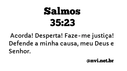 SALMOS 35:23 NVI NOVA VERSÃO INTERNACIONAL