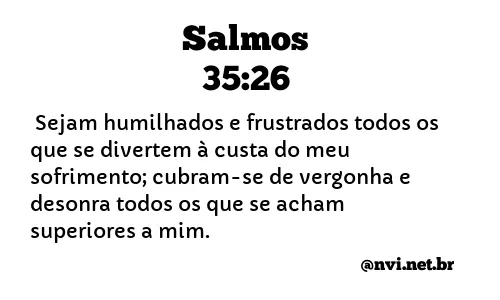 SALMOS 35:26 NVI NOVA VERSÃO INTERNACIONAL