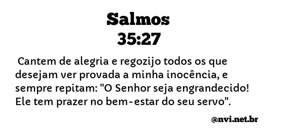 SALMOS 35:27 NVI NOVA VERSÃO INTERNACIONAL