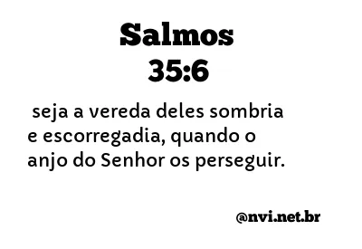 SALMOS 35:6 NVI NOVA VERSÃO INTERNACIONAL