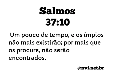 SALMOS 37:10 NVI NOVA VERSÃO INTERNACIONAL