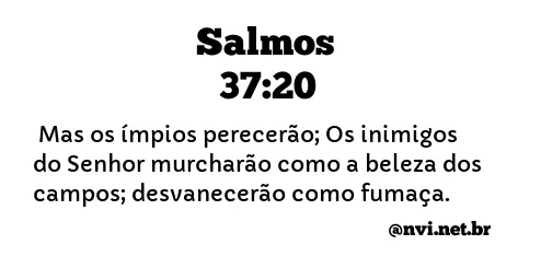 SALMOS 37:20 NVI NOVA VERSÃO INTERNACIONAL