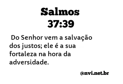 SALMOS 37:39 NVI NOVA VERSÃO INTERNACIONAL