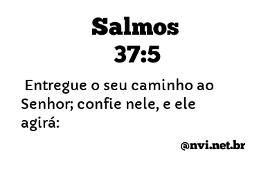 SALMOS 37:5 NVI NOVA VERSÃO INTERNACIONAL