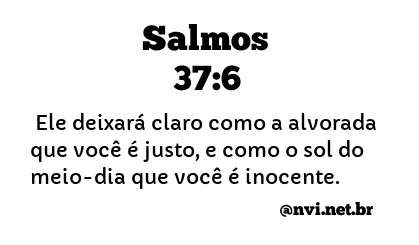 SALMOS 37:6 NVI NOVA VERSÃO INTERNACIONAL