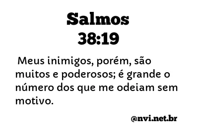 SALMOS 38:19 NVI NOVA VERSÃO INTERNACIONAL