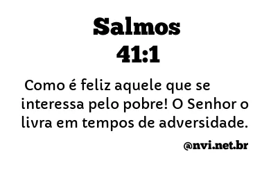 SALMOS 41:1 NVI NOVA VERSÃO INTERNACIONAL