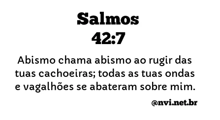 SALMOS 42:7 NVI NOVA VERSÃO INTERNACIONAL