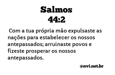 SALMOS 44:2 NVI NOVA VERSÃO INTERNACIONAL