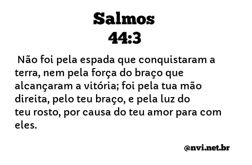 SALMOS 44:3 NVI NOVA VERSÃO INTERNACIONAL