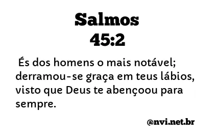 SALMOS 45:2 NVI NOVA VERSÃO INTERNACIONAL