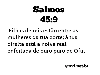 SALMOS 45:9 NVI NOVA VERSÃO INTERNACIONAL