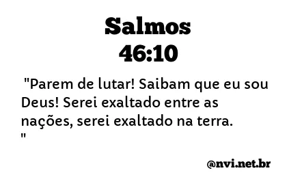 SALMOS 46:10 NVI NOVA VERSÃO INTERNACIONAL