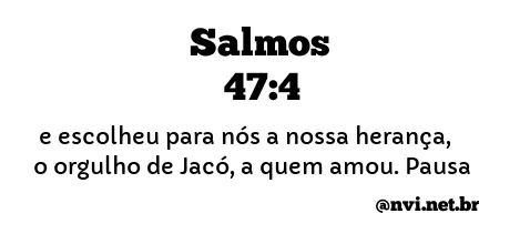 SALMOS 47:4 NVI NOVA VERSÃO INTERNACIONAL