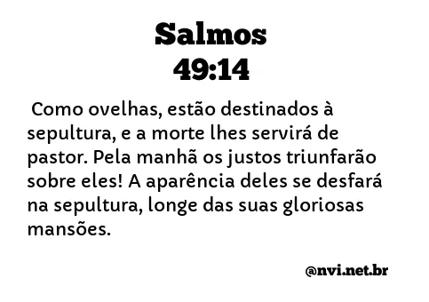 SALMOS 49:14 NVI NOVA VERSÃO INTERNACIONAL