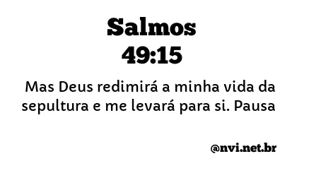 SALMOS 49:15 NVI NOVA VERSÃO INTERNACIONAL