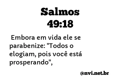 SALMOS 49:18 NVI NOVA VERSÃO INTERNACIONAL