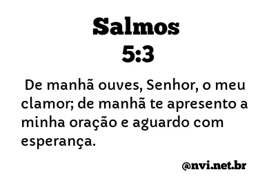 SALMOS 5:3 NVI NOVA VERSÃO INTERNACIONAL