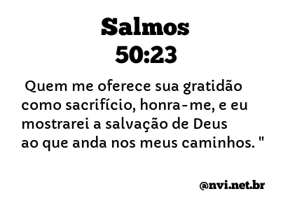 SALMOS 50:23 NVI NOVA VERSÃO INTERNACIONAL