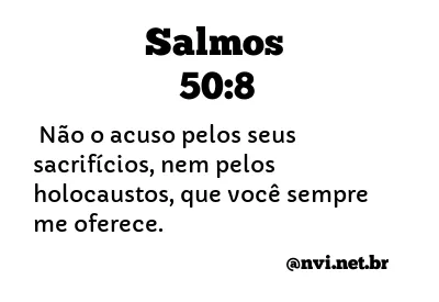 SALMOS 50:8 NVI NOVA VERSÃO INTERNACIONAL