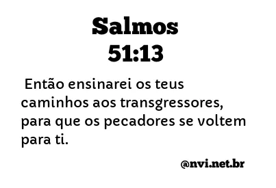 SALMOS 51:13 NVI NOVA VERSÃO INTERNACIONAL