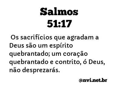 SALMOS 51:17 NVI NOVA VERSÃO INTERNACIONAL