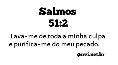 SALMOS 51:2 NVI NOVA VERSÃO INTERNACIONAL