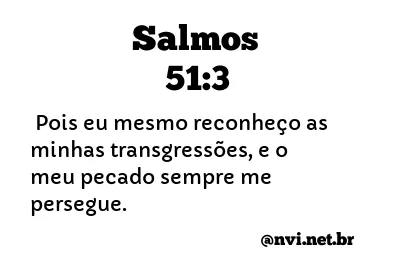 SALMOS 51:3 NVI NOVA VERSÃO INTERNACIONAL